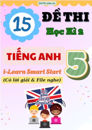 Tuyển tập 15 Đề thi học kì 2 Tiếng Anh 5 Smart Start (Có lời giải & File nghe)
